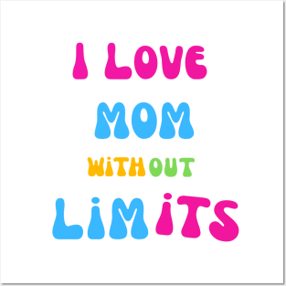 I love you mom without limits best Mothers day gift Posters and Art